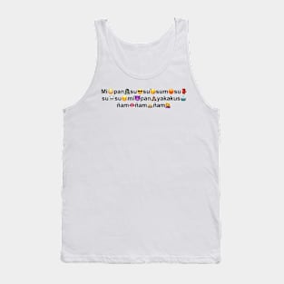 mi pan su su sum quote Tank Top